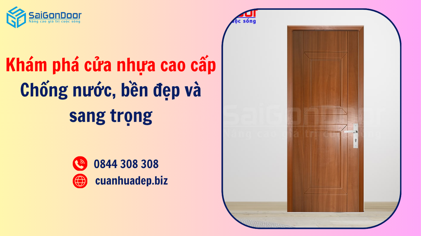 Khám phá cửa nhựa cao cấp: Chống nước, bền đẹp và sang trọng