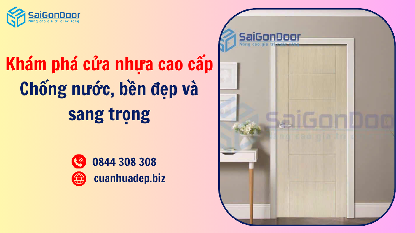 Khám phá cửa nhựa cao cấp: Chống nước, bền đẹp và sang trọng